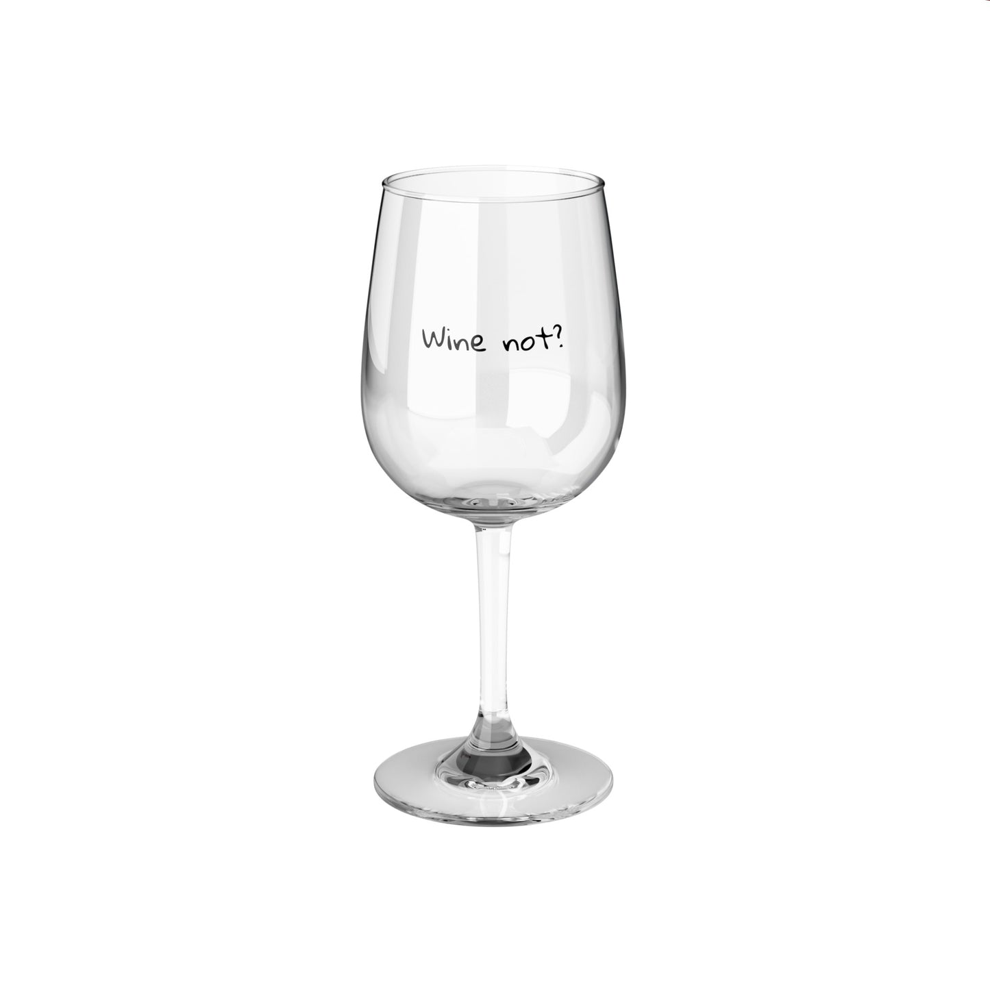 Wine not? Wine Glass